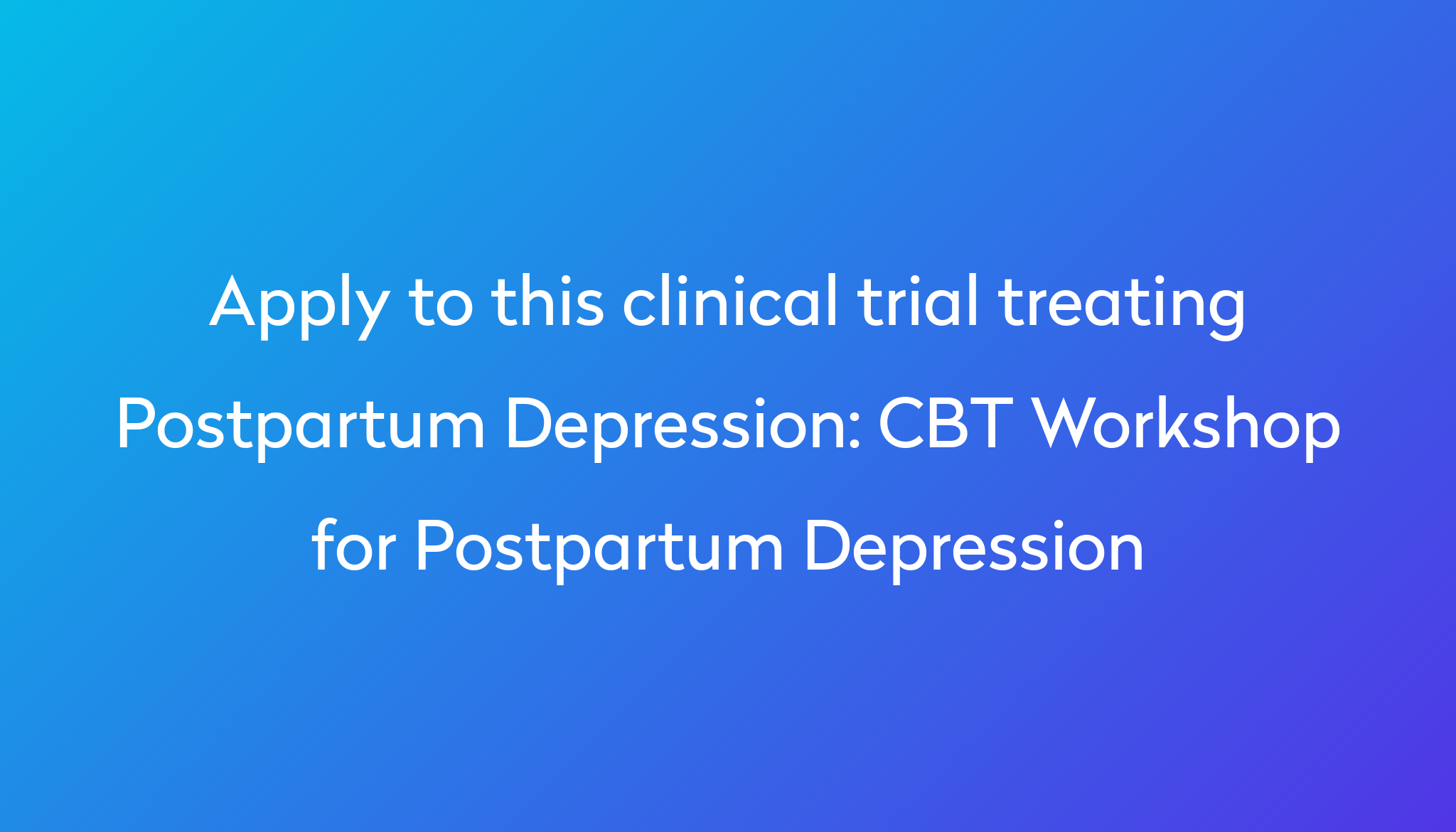 cbt-workshop-for-postpartum-depression-clinical-trial-2024-power